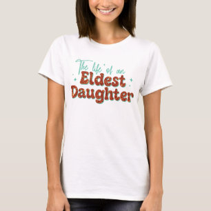 Camiseta Filha mais velha Trendy Life of A Filha Girls