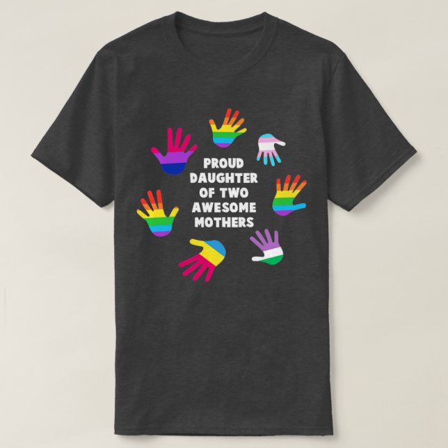 Camiseta Filha orgulhosa de duas mães incríveis, LGBT Gay (Frente do Design)