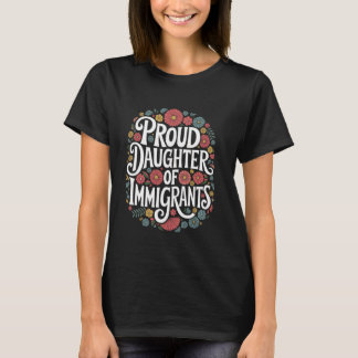 Camiseta Filha Orgulhosa de Imigrantes Imigração Mexicana