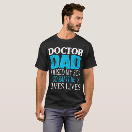 Camiseta Filho assim que Smart do doutor Pai Eu Raised Meu