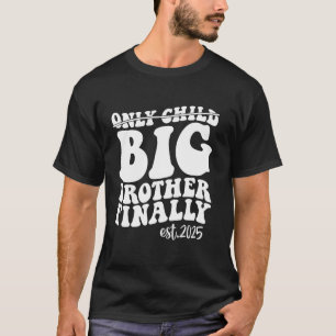 Camiseta Filho Único Irmão Mais Velho Finalmente 2025 Promo