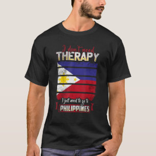 Camiseta Filipinas Eu Só Preciso Ir Para Filipinas