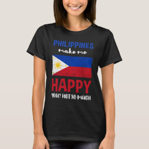Camiseta Filipinas fazem-me feliz por você não ter tanta im