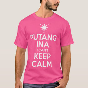 Camiseta Filipino Engraçado - Putang Ina Não Posso Manter C