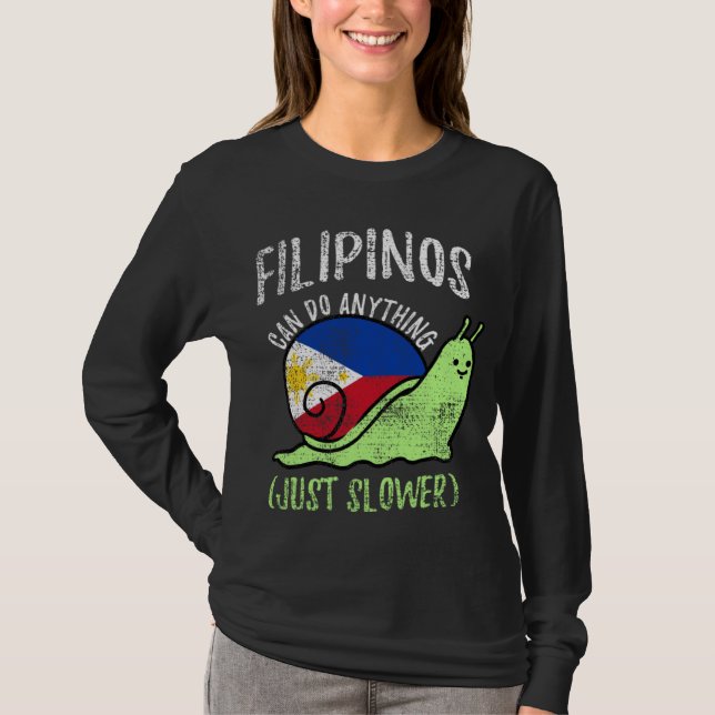 Camiseta Filipinos Can Do Anything Just Slower  Philippines (Frente)
