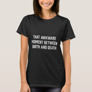 Camiseta Filosofia Nihilista Cita Um Momento Desconfortável