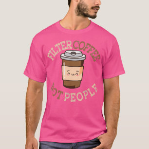 Camiseta Filtrar Café Não Pessoas Designs 2