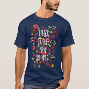 Camiseta Filtrar Café Não Pessoas Flor Anti Trump