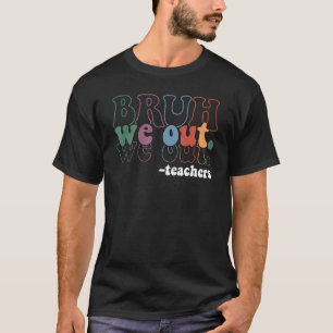 Camiseta Fim Bonito Do Ano Escolar Professor Summer Bruh Nó