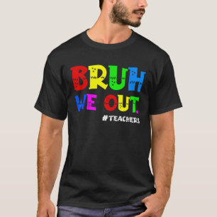 Camiseta Fim Bonito Do Ano Escolar Professor Summer Bruh Nó
