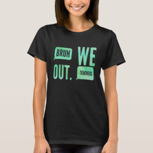 Camiseta Fim Bonito Do Ano Escolar Professor Summer Bruh Nó