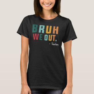 Camiseta Fim Bonito Do Ano Escolar Professor Summer Bruh Nó