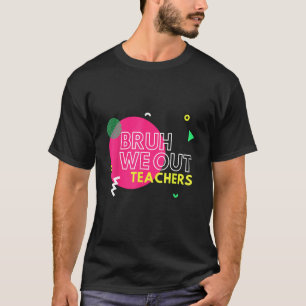 Camiseta Fim Bonito Do Ano Escolar Professor Summer Bruh Nó