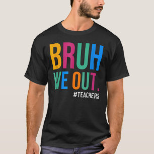 Camiseta Fim Bonito Do Ano Escolar Professor Summer Bruh Nó