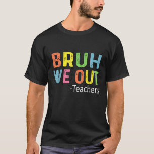 Camiseta Fim Bonito Do Ano Escolar Professor Summer Bruh Nó