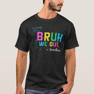 Camiseta Fim Bonito Do Ano Escolar Professor Summer Bruh Nó