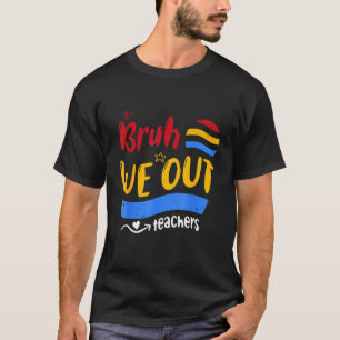 Camiseta Fim de Ano Letivo Fofo Professor Verão Bruh Nós Es