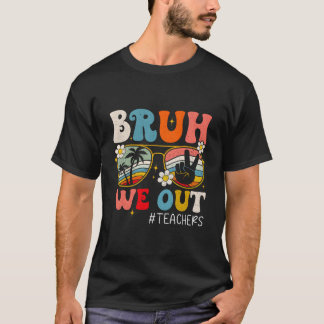 Camiseta Fim De Ano Letivo Professor Verão Bruh Nós Estamos