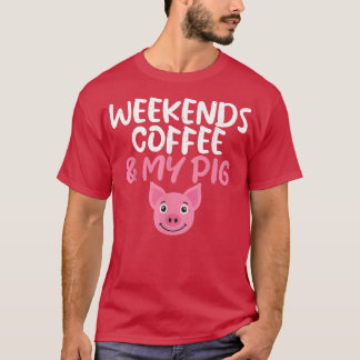 Camiseta Fim de semana Café e meu Porco Proprietário