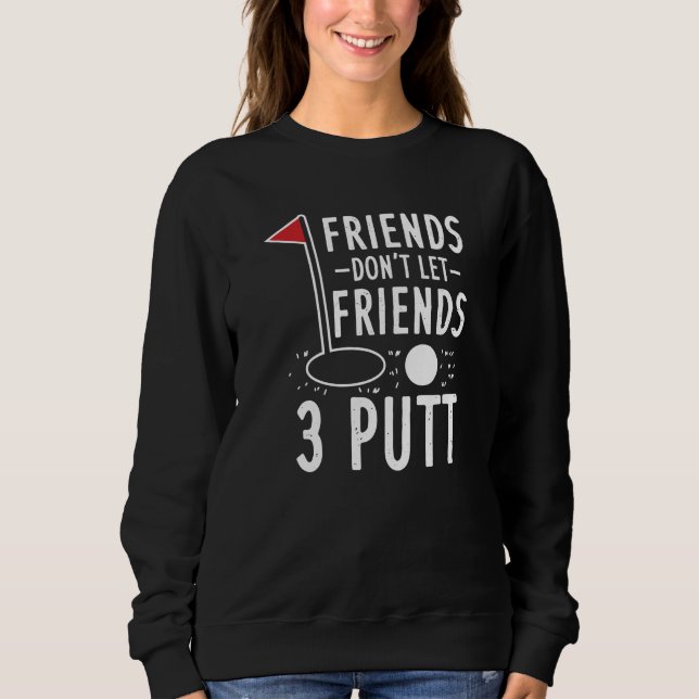 Camiseta Fim de Semana de Golfe Não Deixe Amigos 3 Putt Gag (Frente)