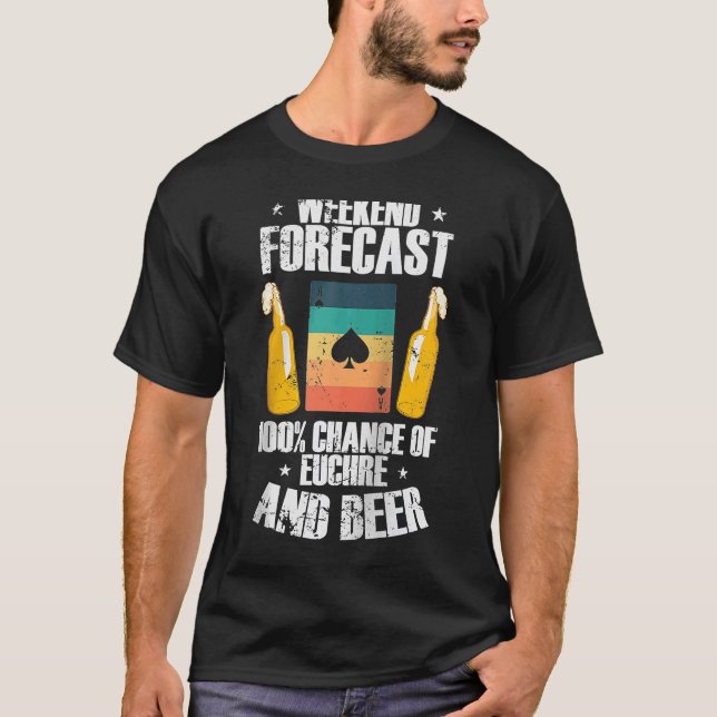 Camiseta Fim de Semana Forcast 100 Chance of Euchre and Bee (Frente)