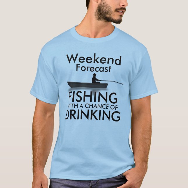 Camiseta "Fim de semana previsto: Pesca com uma (Frente)