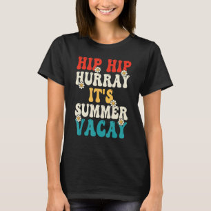 Camiseta Fim do ano escolar Hip Hop Hurray Summer Vacay Tea