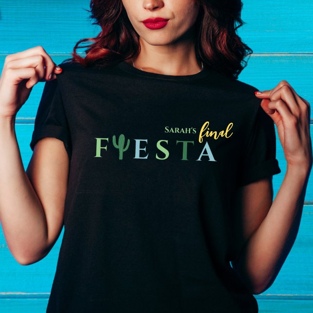 Camiseta Final Fiesta Cactus Festa de solteira mexicana (final fiesta bachelorette party shirt mexican cactus green yellow blue black final fiesta party)