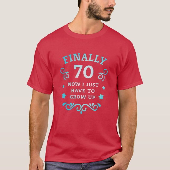 Camiseta Finalmente 70 Agora eu tenho que crescer 70º Anive (Frente)