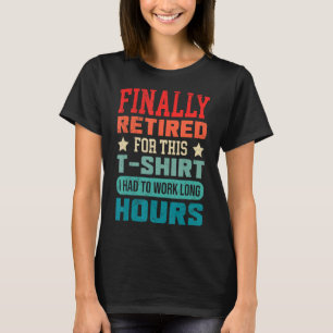 Camiseta Finalmente, aposentadoria dos colegas de trabalho