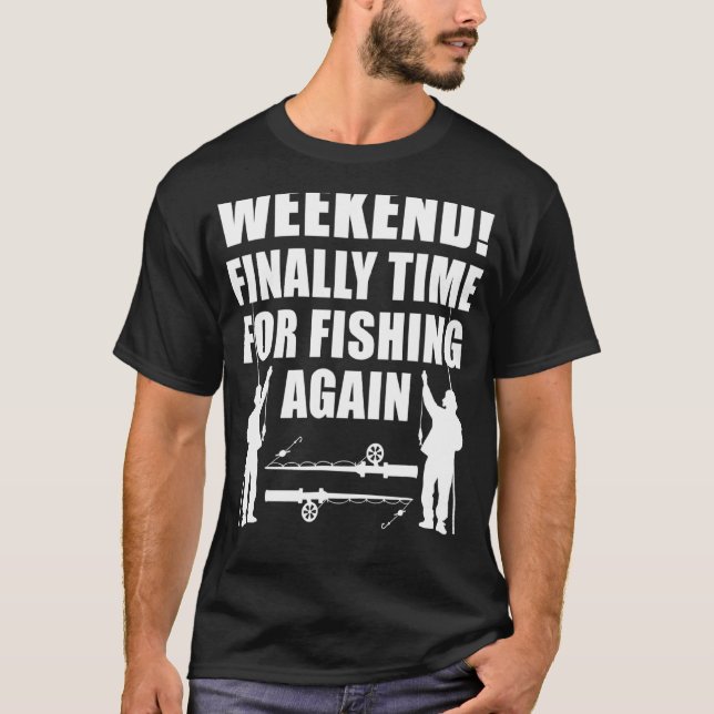 Camiseta Finalmente Hora De Pescar Novamente Peixe Louco Ap (Frente)