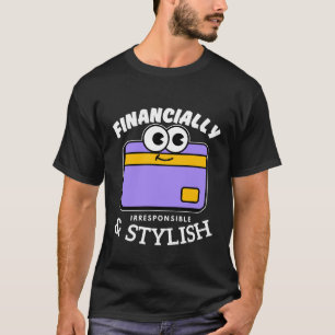 Camiseta Financeiramente irresponsável