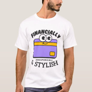 Camiseta Financeiramente irresponsável e na moda