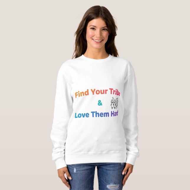 Camiseta Find Your Tribe Love Them Hard Inspirational  (Frente Completa)
