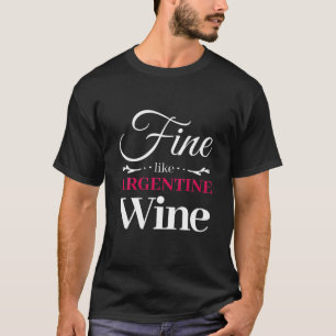Camiseta Fine Like Argentine Wine   Vinhos
