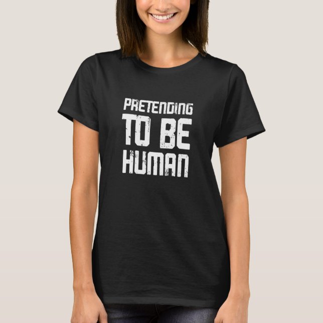 Camiseta Fingindo Ser Humano Desajeitado Diferente Incomum  (Frente)