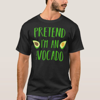 Camiseta Fingir é fingir que sou uma fantasia abacatada.