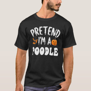 Camiseta Fingir Que Eu Sou Um Fato De Halloween De Poodle H