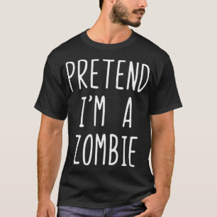 Camiseta Fingir Que Eu Sou Um Zombie Costume Halloween Fác