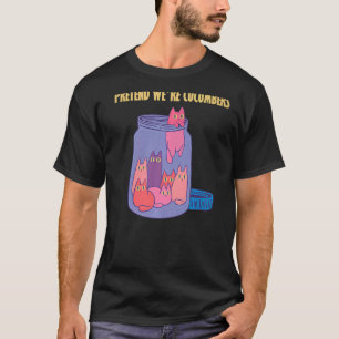 Camiseta Fingir que somos pepinos, fritas, Gatos hilários P