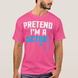 Camiseta Fingir Que Sou Médico