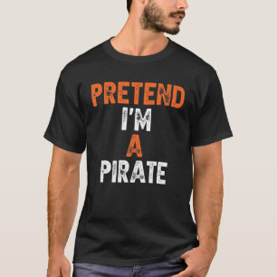 Camiseta Fingir que sou pirata no último minuto, preguiço