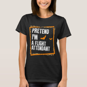 Camiseta Fingir que sou um Atendedor de Voo Fácil e Preguiç