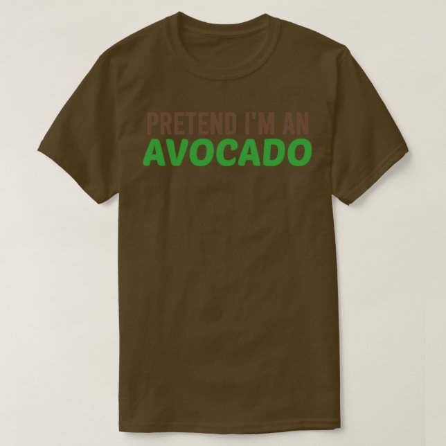 Camiseta Fingir Que Sou Um Avocado Engraçado (Frente do Design)