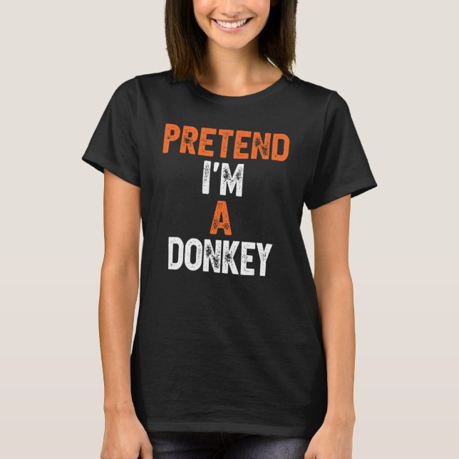 Camiseta Fingir que sou um burro no último minuto. (Frente)