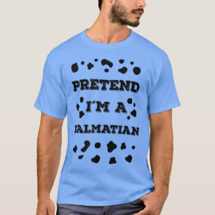 Camiseta Fingir que sou um Cachorro Engraçado Dalmaciano Fo