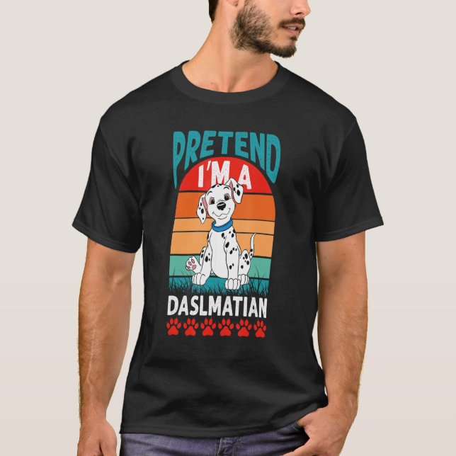 Camiseta Fingir que sou um cão dalmaciano, preguiçoso, cara (Frente)