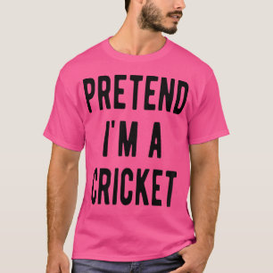 Camiseta Fingir Que Sou Um Críquete De Halloween De Críquet