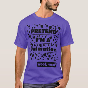 Camiseta Fingir que sou um Dalmaciano sem graça 