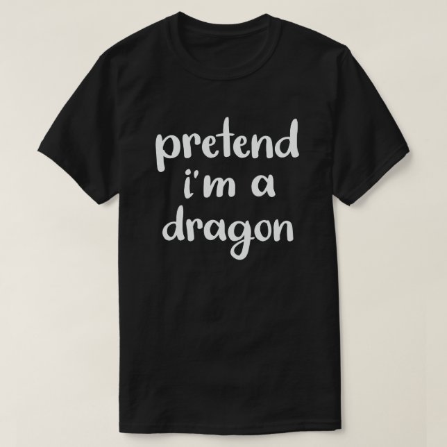 Camiseta Fingir que sou um Dragão Engraçado Fácil Fodora de (Frente do Design)